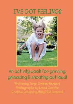 portada i've got feelings: an activity book for grinning, grimacing, and shouting out loud! (in English)