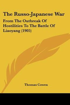 portada the russo-japanese war: from the outbreak of hostilities to the battle of liaoyang (1905) (in English)