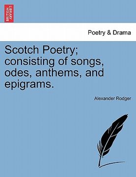 portada scotch poetry; consisting of songs, odes, anthems, and epigrams.