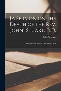 portada [A Sermon on the Death of the Rev. John] Stuart, D.D. [microform]: Preached at Kingston, 25th August, 1811