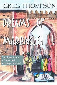 portada Dreams of Marrakesh: "A piquant mix of love and strange desires" (en Inglés)
