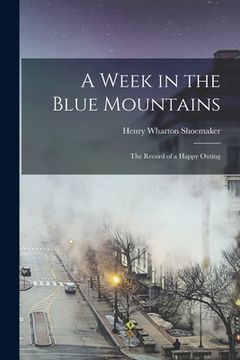 portada A Week in the Blue Mountains: The Record of a Happy Outing (en Inglés)