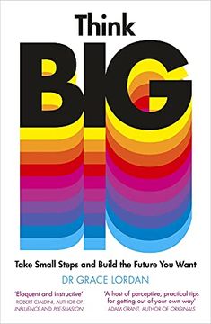 portada Think Big: Take Small Steps and Build the Future you Want (en Inglés)