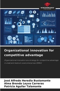 portada Organizational innovation for competitive advantage (in English)