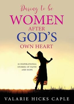 portada Daring to Be Women After God's Own Heart (en Inglés)
