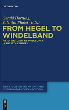 portada From Hegel to Windelband: Historiography of Philosophy in the 19Th Century (New Studies in the History and Historiography of Philosophy) (en Inglés)