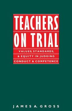 portada teachers on trial: values, standards, and equity in judging conduct and competence
