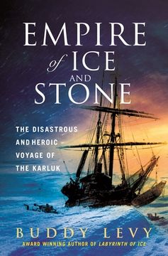 portada Empire of ice and Stone: The Disastrous and Heroic Voyage of the Karluk (in English)