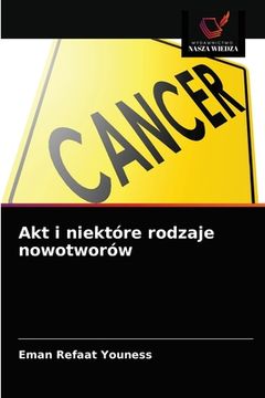 portada Akt i niektóre rodzaje nowotworów (in Polaco)