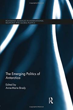 portada The Emerging Politics of Antarctica (Routledge Advances in International Relations and Global Politics) (en Inglés)