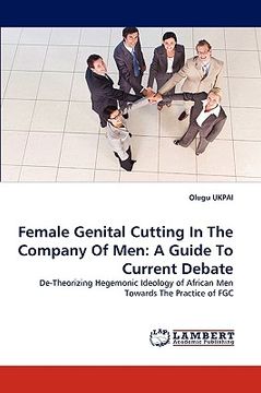 portada female genital cutting in the company of men: a guide to current debate (en Inglés)