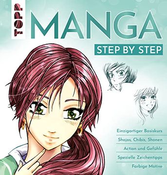 portada Manga Step by Step Einzigartiger Basiskurs - Shojos, Chibis, Shonen - Action und Gefühle - Spezielle Zeichentipps - Kolorieren (en Alemán)