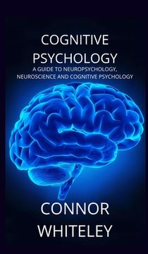 portada Cognitive Psychology: A Guide to Neuropsychology, Neuroscience and Cognitive Psychology (en Inglés)