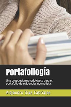 portada Portafoliogía: Una Propuesta Metodológica Para el Portafolio de Evidencias Normalista.