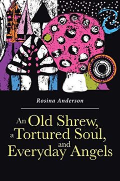 portada An old Shrew, a Tortured Soul, and Everyday Angels (en Inglés)
