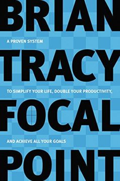 portada Focal Point - a Proven System to Simplify Your Life, Double Your Productivity, and Achieve all Your Goals (in English)