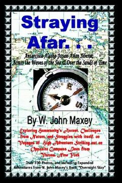 portada straying afar: antarctica-alaska-japan-asian siberia; across the waves of the sea & over the sands of time (in English)