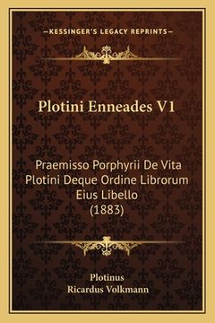 portada Plotini Enneades V1: Praemisso Porphyrii De Vita Plotini Deque Ordine Librorum Eius Libello (1883) (en Latin)