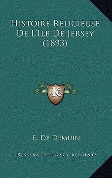 portada Histoire Religieuse De L'Ile De Jersey (1893) (en Francés)