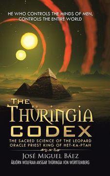 portada The Thüringia Codex: The Sacred Science of the Leopard Oracle Priest King of Het-Ka-Ptah (en Inglés)