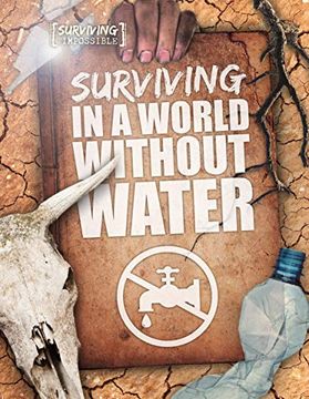 portada Surviving in a World Without Water (Surviving the Impossible) (in English)