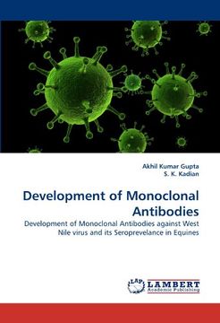 portada Development of Monoclonal Antibodies: Development of Monoclonal Antibodies against West Nile virus and its Seroprevelance in Equines