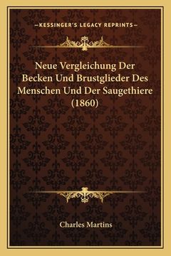 portada Neue Vergleichung Der Becken Und Brustglieder Des Menschen Und Der Saugethiere (1860) (in German)