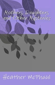portada mothers, daughters, and other mysteries