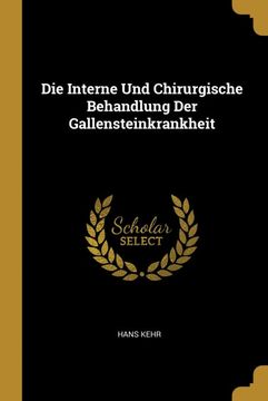 portada Die Interne und Chirurgische Behandlung der Gallensteinkrankheit (in German)