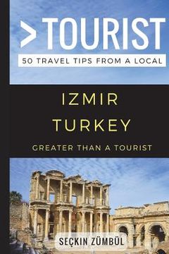 portada Greater Than a Tourist - Izmir Turkey: 50 Travel Tips from a Local (in English)