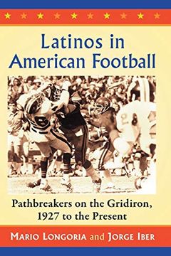 portada Latinos in American Football: Pathbreakers on the Gridiron, 1927 to the Present (en Inglés)