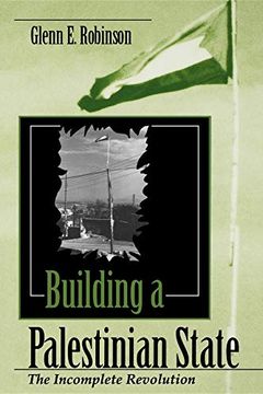 portada Building a Palestinian State: The Incomplete Revolution (Indiana Series in Arab and Islamic Studies) (en Inglés)