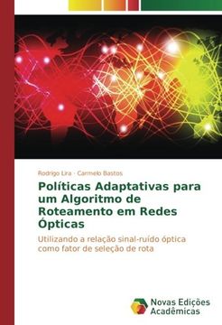 portada Políticas Adaptativas para um Algoritmo de Roteamento em Redes Ópticas: Utilizando a relação sinal-ruído óptica como fator de seleção de rota (Portuguese Edition)