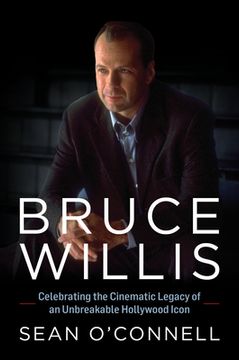 portada Bruce Willis: Celebrating the Cinematic Legacy of an Unbreakable Hollywood Icon (en Inglés)