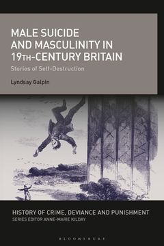 portada Male Suicide and Masculinity in 19th-century Britain: Stories of Self-Destruction