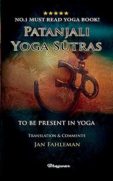portada Patanjali Yoga Sutras - to be Present in Yoga: Brand New! Translation and Comments by jan Fahleman 
