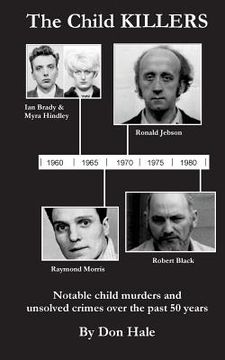 portada The Child Killers: Notable child murders over the past 50 years (en Inglés)