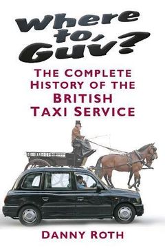 portada Where to, Guv?: The Complete History of British Taxi Service