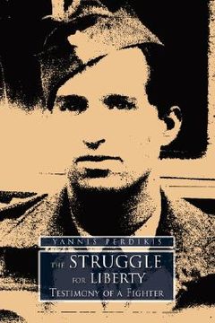 portada the struggle for liberty: testimony of a fighter (en Inglés)