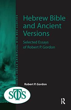 portada Hebrew Bible and Ancient Versions: Selected Essays of Robert P. Gordon (in English)