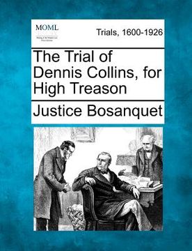 portada the trial of dennis collins, for high treason (en Inglés)