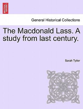 portada the macdonald lass. a study from last century.