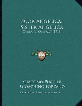 portada suor angelica, sister angelica: opera in one act (1918) (en Inglés)