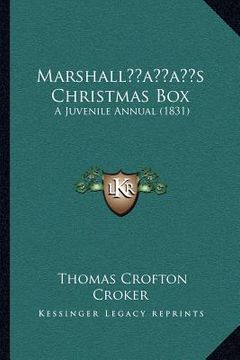 portada marshallacentsa -a centss christmas box: a juvenile annual (1831) (en Inglés)