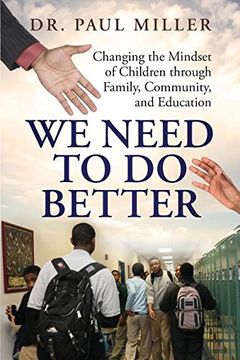 portada We Need To Do Better: Changing the Mindset of Children Through Family, Community, and Education