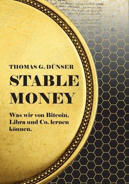 portada Stable Money: Was wir von Bitcoin, Libra und Co. lernen können. (en Alemán)