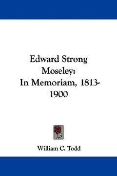 portada edward strong moseley: in memoriam, 1813-1900