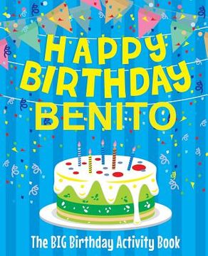 portada Happy Birthday Benito - The Big Birthday Activity Book: (Personalized Children's Activity Book)