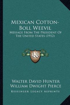 portada mexican cotton-boll weevil: message from the president of the united states (1912) (en Inglés)