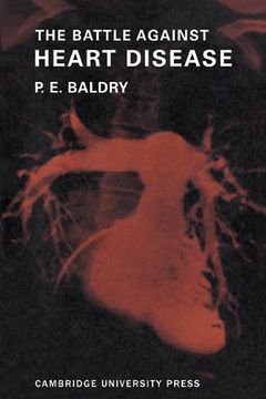 portada The Battle Against Heart Disease: A Physician Traces the History of Man's Achievements in This Field for the General Reader (in English)